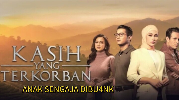 Kasih Yang Terkorban (2026) anak yang sengaja Dibuangg 🥀🥀🥀