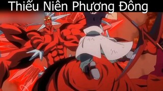Tóm tắt Anime_ _Thiếu Niên Phương Đông 2 p2 Review Anime hay