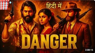 Danger (2025) Rocking Star Yash & Sai Pallav | New Released Full Hindi Dubbed Action Movie 2025