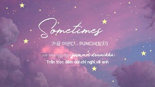 [VIETSUB] - SOMETIMES- PUNCH