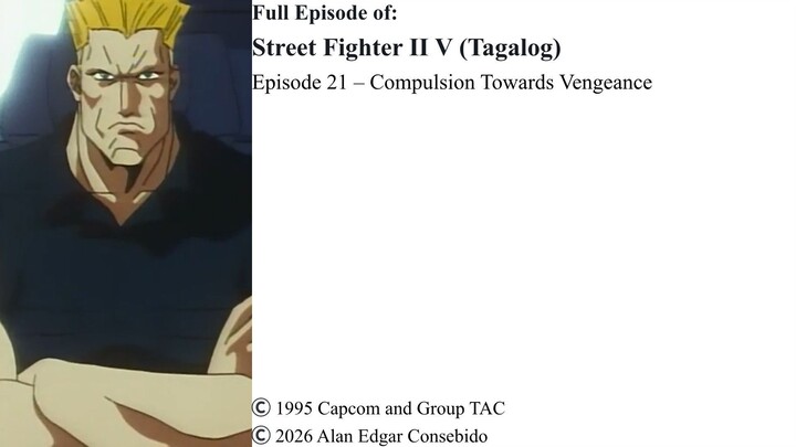 Full Episode 21 – Compulsion Towards Vengeance | Street Fighter II V (Tagalog)