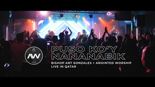 Puso Ko'y Nananabik LIVE in QATAR | Bishop Art Gonzales and Anointed Worship