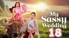 My Sassy Wedding - Episode 18 [Eng Sub] เจ้าคุณพี่กับอีนางคำดวง