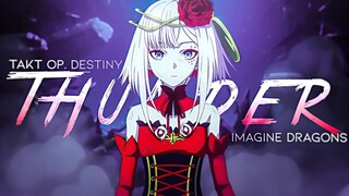 Takt Op. Destiny「AMV」- Thunder (Imagine Dragons)