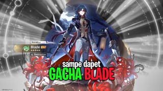 GACHA BLADE Sampe Dapet Di Honkai Star Rail