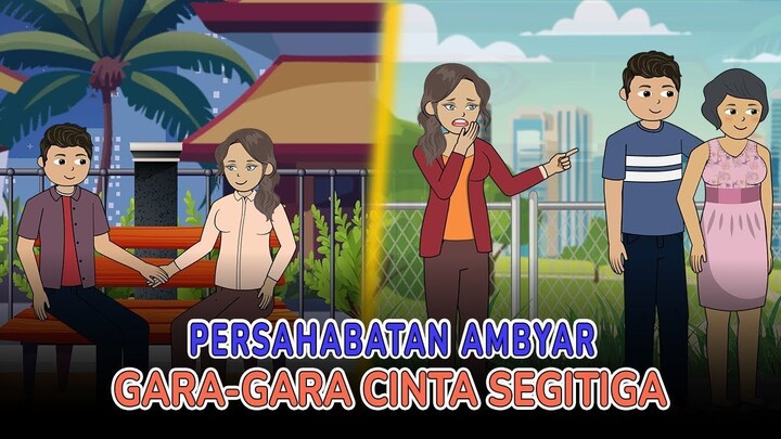 Persahabatan Ambyar Gara-Gara Cinta Segitiga, Tapi Inilah Karma Mereka  Drama An