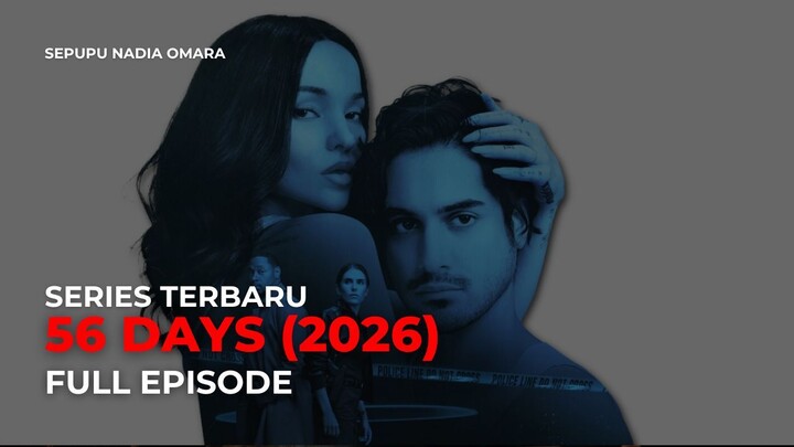 56 DAYS (2026) - FULL EPISODE