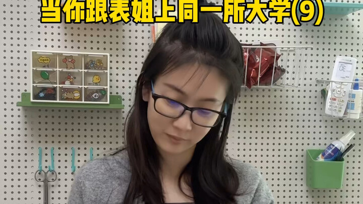 Khi bạn và chị họ cùng học một trường đại học (9)