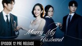 MARRY MY HUSBAND EP 12 PRE RELEASE