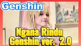 Ngana Rindu Genshin ver. 2.0