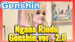 Ngana Rindu Genshin ver. 2.0