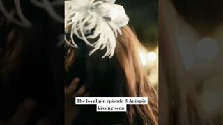 The loyal pin episode 8 romantic spoiler kissing seen Aninpin love #love #kiss