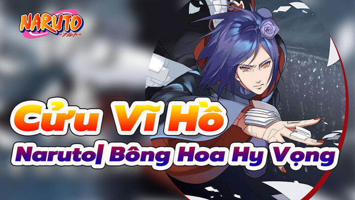 Cửu Vĩ Hồ Naruto| Bông Hoa Hy Vọng -- Thiên thần của cái chết