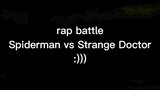 Rap battle giữa người nhện và bác sĩ lạ :)))