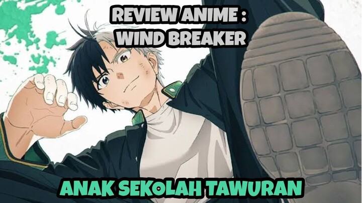 REVIEW ANIME : WIND BREAKER || Anak sekolah tawuran