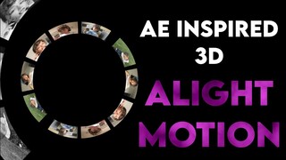 AE Inspired (Alight Motion 3D) Tutorial