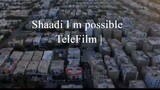 Shaadi Impossible | TeleFilm |