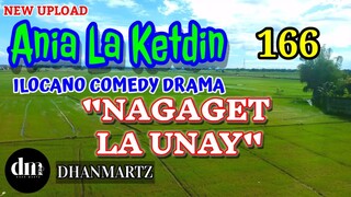 ILOCANO COMEDY DRAMA | NAGAGET LA UNAY | ANIA LA KETDIN 166 | NEW UPLOAD