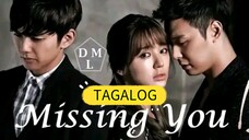 MISSING YOU EPISODE 3 (TAGALOG DUBBED)