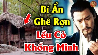 Giật Mình Phát Hiện Những Thứ Bên Trong Lều Cỏ Của Gia Cát Lượng Trước Khi Gặp Lưu Bị Thời Tam Quốc