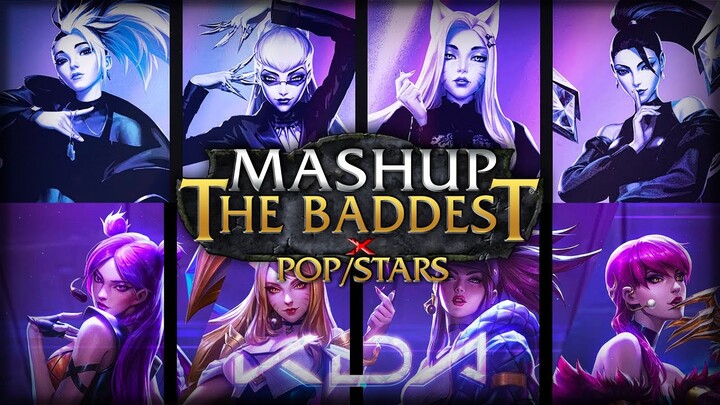 K/DA - THE BADDEST x POP/STARS ft. (G)I-DLE, Bea Miller, Wolftyla (Mashup) | League of Legends