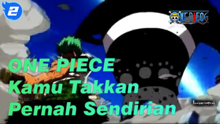 ONE PIECE [Youtube / MAD.AMV] Kau Takkan Pernah Sendirian Di Kehidupan Ini_2