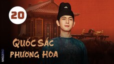 Tập 20| Quốc Sắc Phương Hoa - Flourished Peony (Dương Tử, Lý Hiện, Ngụy Triết Minh,...).