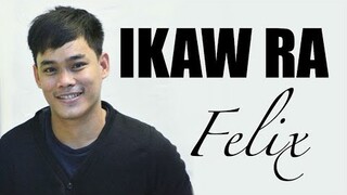Felix Minor Baoy Jr. - IKAW RA (Kuya Bryan - OBM)