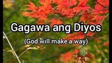 GAGAWA ANG DIYOS (GOD WILL MAKE A WAY TAGALOG VERSION) LYRIC VIDEO