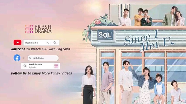 Since I Met U English Episode 01