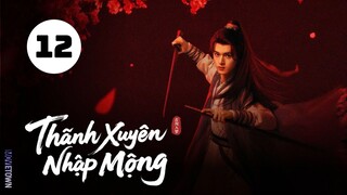 Tập 12| Thanh Xuyên Nhập Mộng - Qingchuan's Veil of Vengeance (Hiểu Đình, Lịch Kiệt...)
