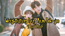 10- Weightlifting Fairy Kim Bok-joo / TagDub kdrama ✔️💯