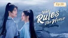 Who Rules The World Episode 28