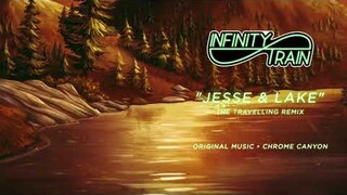 INFINITY TRAIN - Jesse & Lake | THE TRAVELLING REMIX