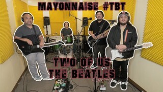 Two Of Us - The Beatles | Mayonnaise #TBT