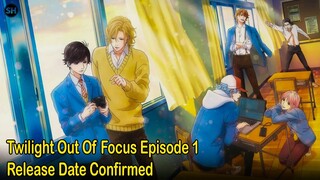 Twilight Out Of Focus Episode 1 Release Date Confirmed