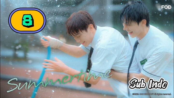 [UNCUT] SUMMERTIME | EPISODE 8 SUB INDO