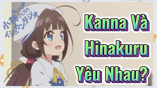 Kanna Và Hinakuru Yêu Nhau?