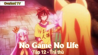 No Game No Life Tập 12 - Trả thù