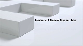 Feedback A Game of Give and Take