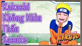 Kakashi Không Nhìn Thấu Sasuke