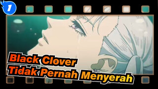 [Black Clover] Ini Belum Berakhir! Yang Tidak Pernah Menyerah Itu Adalah Sihirku!_1