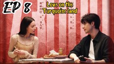 [ENG] EP 8 Love on the Turquoise land