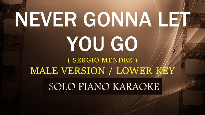 NEVER GONNA LET YOU GO ( MALE VERSION / LOWER KEY ) ( SERGIO MENDEZ )(COVER_CY)