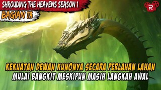 SECARA PERLAHAN LAHAN KEKUATAN DEWANYA MULAI BANGKIT - Alur Cerita Shrounding the Heavens Part 13