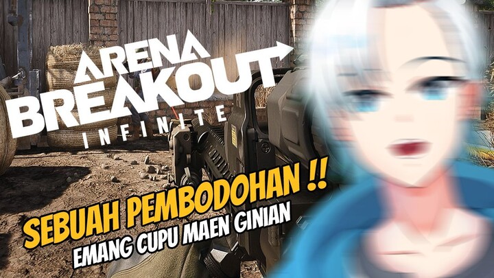 PEMBODOHAN MAIN GAME FPS INI - ARENA BREAKOUT INFINITE