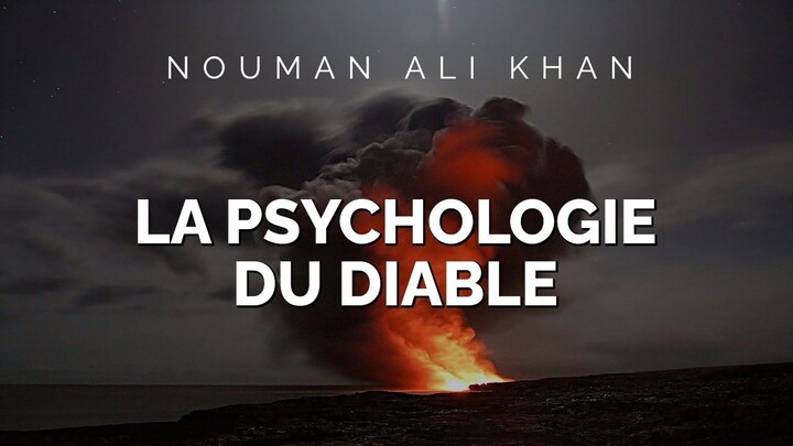 Nouman Ali Khan - LA PSYCHOLOGIE DU DIABLE