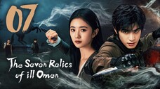 🇨🇳EP 7 | The Seven Relics of ill Omen (2025)[EngSub]