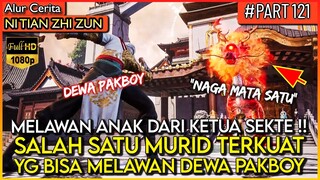 PERTARUNGAN PALING SENGIT DEWA PAKBOY MELAWAN ANAK KETUA SEKTE- Alur Cerita Donghua #NTZZ (PART 121)