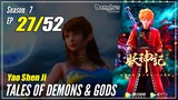 【Yao Shen Ji】 S7 EP 27 (303) - Tales Of Demons And Gods | Multisub 1080P